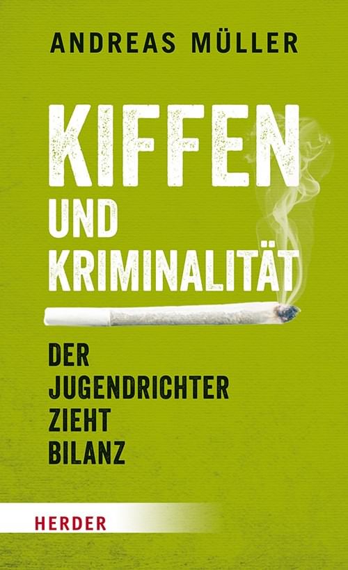Andreas Müller - Kiffen und Kriminalität
