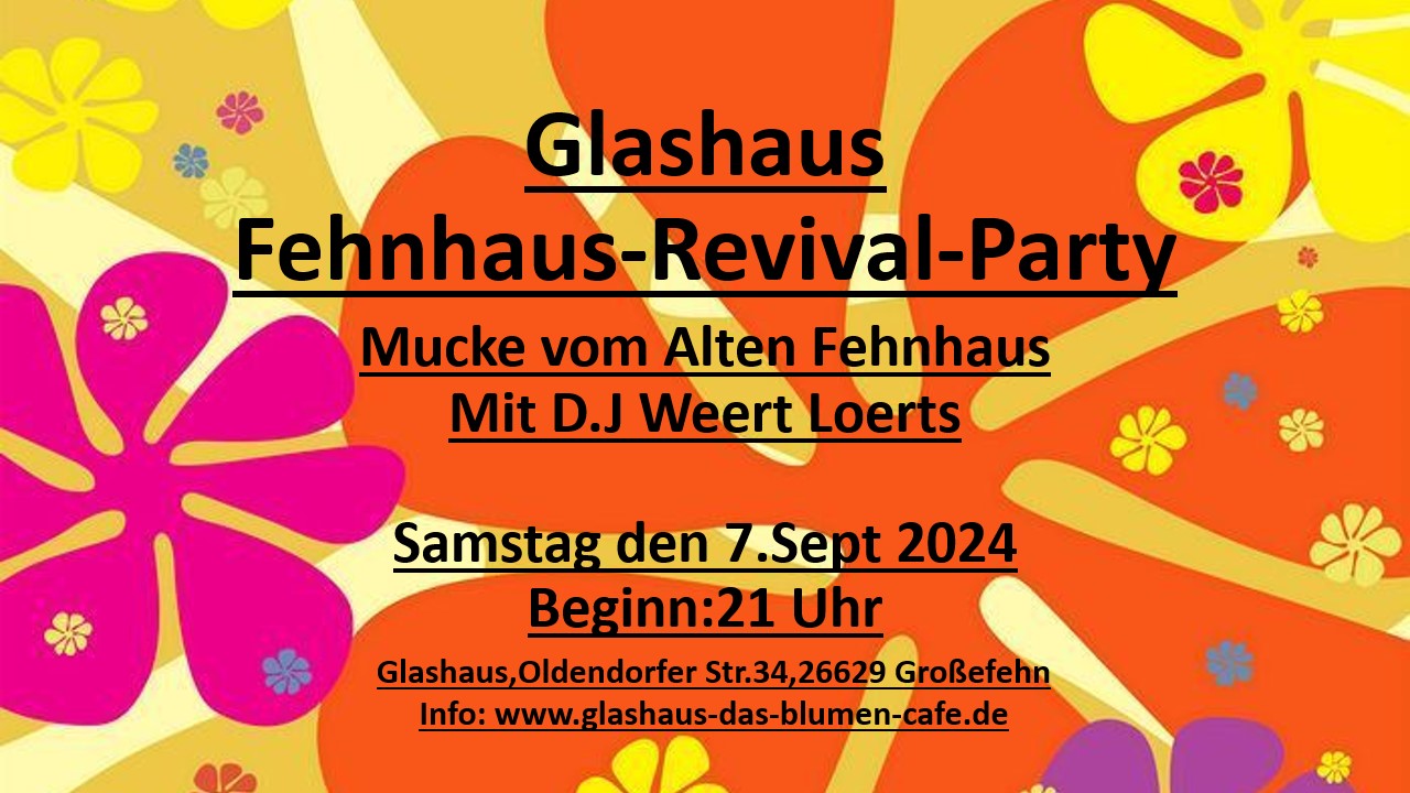 Fehnhaus-Revival-Party im Glashaus am 7.9.24