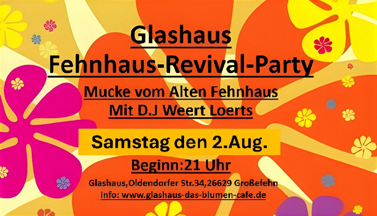 Fehnhaus-Revival-Party im Glashaus am 02..08.2025